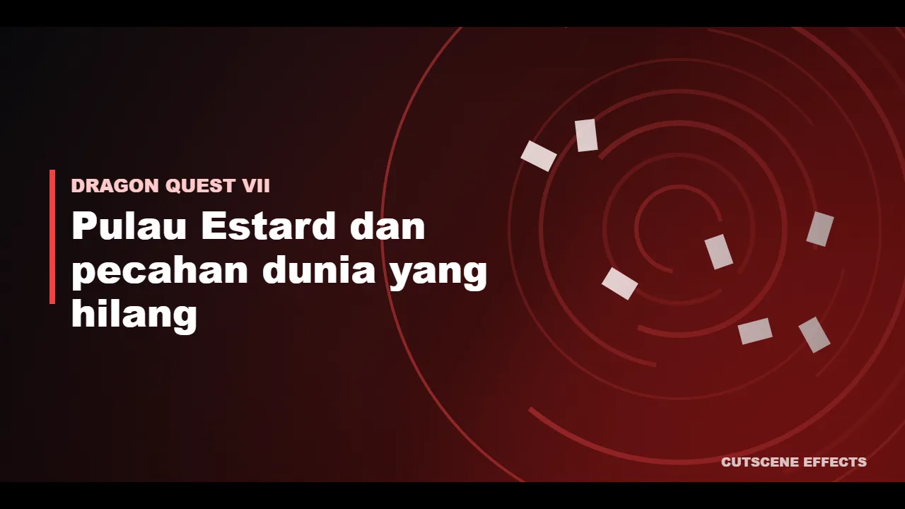 Ilustrasi cerita Dragon Quest VII dengan pecahan batu bercahaya di latar merah